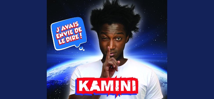 Kamini : « J’avais envie de le dire !»