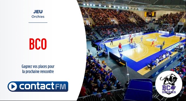 GAGNEZ VOS PLACES POUR LA PROCHAINE RENCONTRE DU BCO