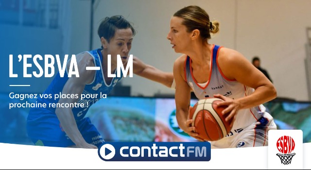 GAGNEZ VOS PLACES POUR LE PROCHAIN MATCH DE L'ESBVA-LM SUR CONTACT...