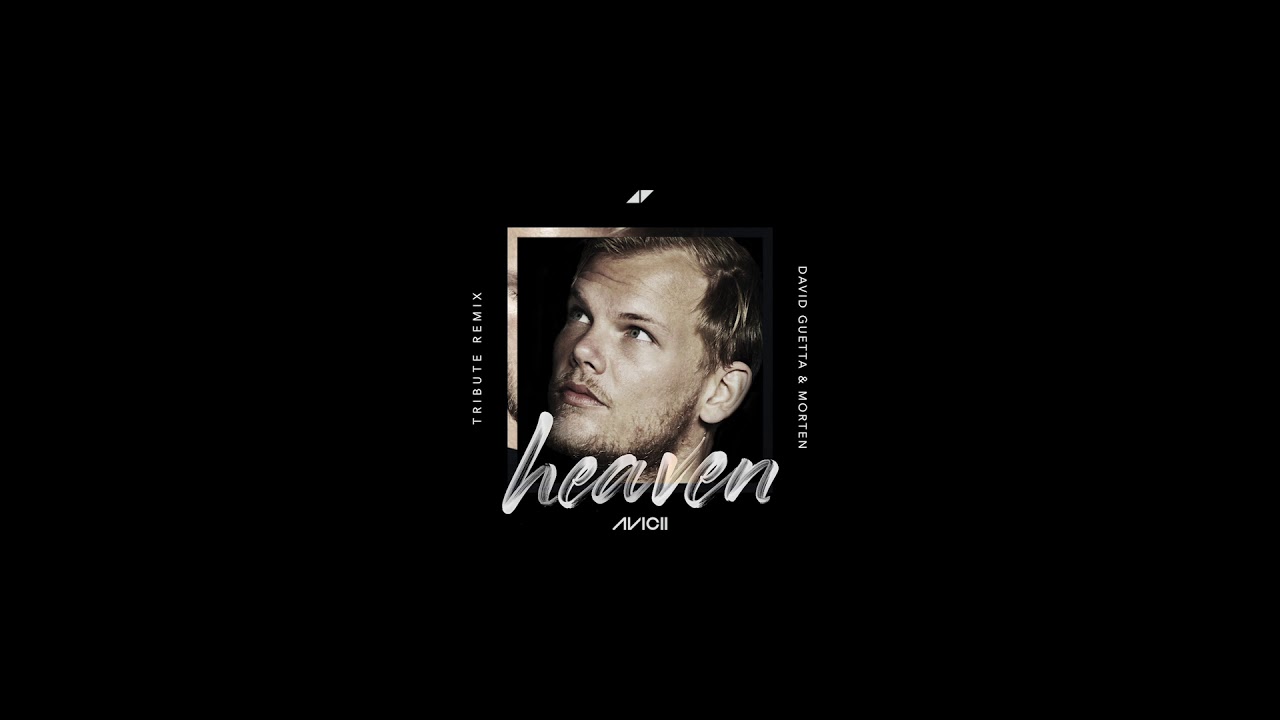 Avicii Ft Chris Martin Heaven David Guetta & Morten Remix